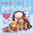 Baby Loves Peekaboo! by DK (English) Board Book Book