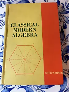 Classical Modern Algebra, Seth Warner, Hardback, Ex-Library, 1971, 1st Printing - Picture 1 of 7