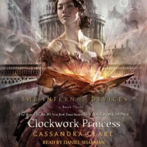 Clockwork Princess - The Infernal Devices Book 3 Audiobook by Cassandra Clare - Foto 1 di 1