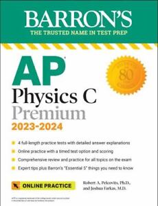AP Physics C Premium, 2023: 4 Practice Tests + Comprehensive Review + Online Pra