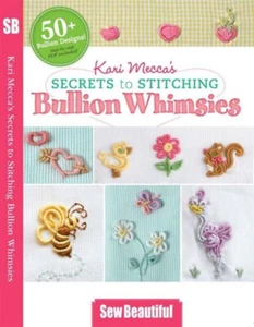 Kari Mecca's Secrets to Stitching Bullion Whimsies - DVD - Picture 1 of 1