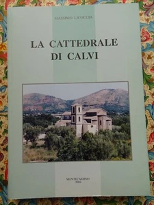 LICOCCIA-LA CATTEDRALE DI CALVI-GENESI E TRASFORMAZIONI...MONTECASSINO 2004 - Picture 1 of 4