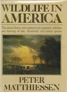 WILDLIFE IN AMERICA BY PETER MATTHIESSEN, 1987 (DUST JACKET) - Picture 1 of 1