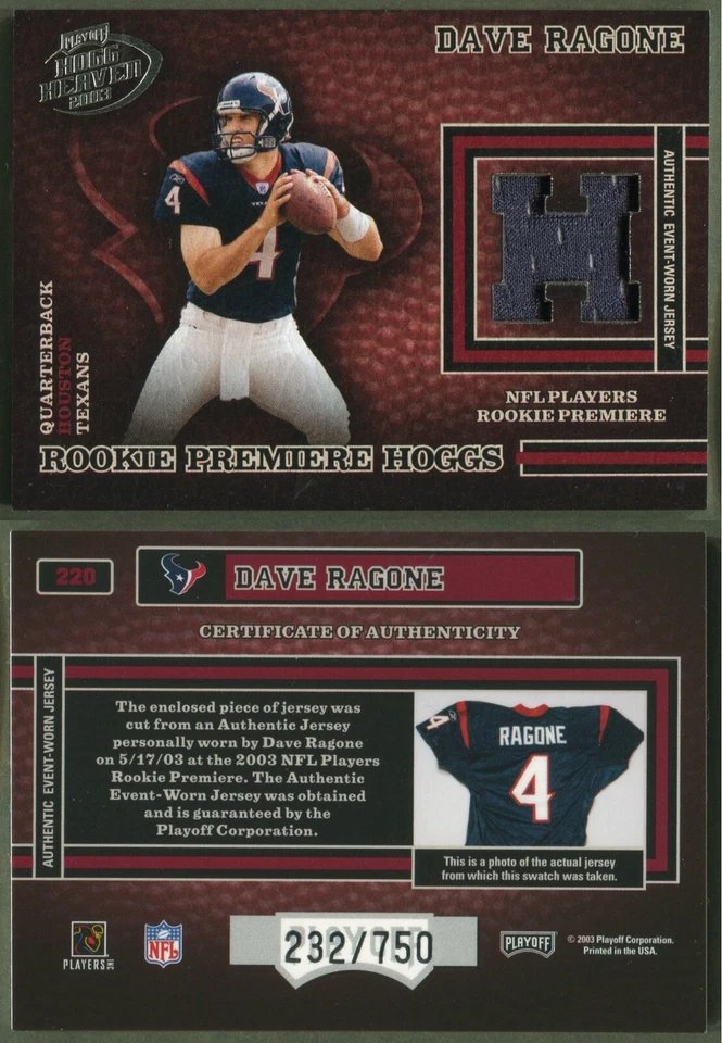 2003 Playoff Hogg Heaven - #220 Dave Ragone (RC) Houston Texans (232/750) JERSEY - Image 1 of 1