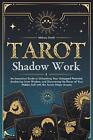 Tarot Shadow Work: An Innovative Guide to Unleashing Your Untapped Potential, Aw