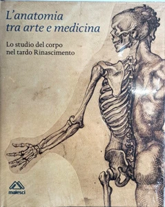 Libro L'anatomia tra arte e medicina - Lo studio del corpo nel tardo Rinasciment - Foto 1 di 1