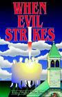 When Evil Strikes by Shelburne, Lila W.; Shelbourne, Lila W.