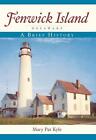 Fenwick Island, Delaware:: A Brief History by Mary Pat Kyle (English) Paperback 