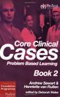 Core Clinical Cases: Bk. 2: Problem Based Learning, Very Good Condition, Andrew