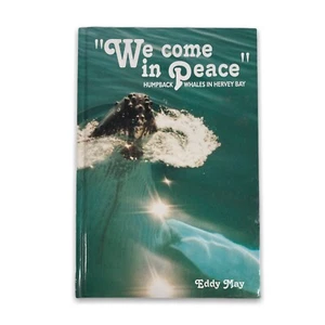 We Come In Peace ~ Whales in Hervey Bay by May Eddy Hard Cover ~ Wildlife - Picture 1 of 4