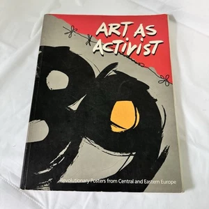 Art as Activist : Revolutionary Posters from Central & Eastern Europe 1992 Ed - Foto 1 di 7