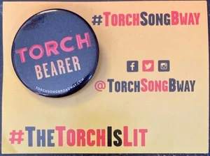 Torch Song Broadway revival The Torch is Lit Pinback Button Advertising 1 3/4" - Picture 1 of 1