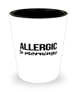 Shot Glass Funny Gift ALLERGIC TO MORNINGS Shot Glass Birthday Gift - Imagen 1 de 1