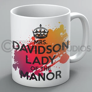Lady Of The Manor Mug Mugs Name Mum Girlfriend Wife Spouse Partner Funny Gift - Picture 1 of 6