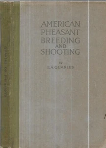 American Fasan Zucht und Schießen. von E.A. Quarles. N.Y. 1916 1. Aufl. - Bild 1 von 2