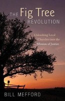 The Fig Tree Revolution: Unleashing Local Churches into the Mission of Justic…
