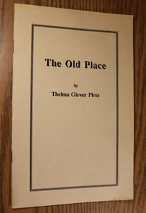 The Old Place by Thelma Glover Pless 1986 Dale County Alamaba Folsom - Picture 1 of 3