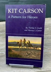 Kit Carson: A Pattern for Heroes by Guild, Thelma S.  Paperback Mountain Man - Picture 1 of 5