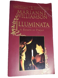 Illuminata : A Return to Prayer by Marianne Williamson (1995, Trade Paperback) - Picture 1 of 1
