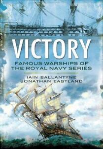 Victory: From Fighting the Armada to Trafalgar and Beyond (Famous Warships of/Ro