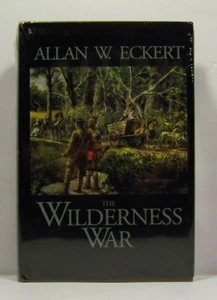 The Wilderness War WINNING OF AMERICA SERIES Allan W. Eckert HC Book NEW Sealed - Imagen 1 de 4