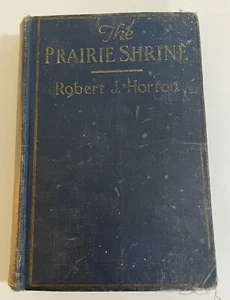 The Prairie Shrine Robert J Horton Western Chelsea House 1924 Antique Book - Picture 1 of 24