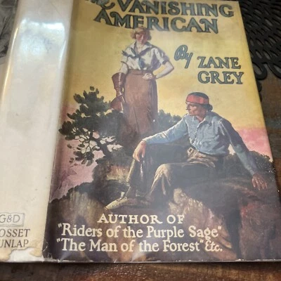 The Vanishing American Signed Zane Grey Grosset & Dunlap - Image 1 of 4