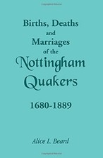Births, Deaths and Marriages of the Nottingham Quakers, 1680-1889. Beard, L..#