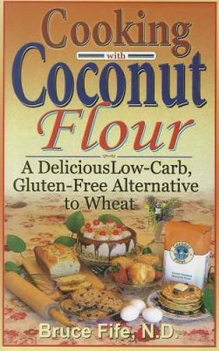 Cooking with Coconut Flour: A Delicious Low-Carb, Gluten-Free Alternative - GOOD - Image 1 of 1