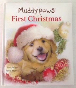 MUDDYPAWS' FIRST CHRISTMAS by: Paul Bright & Simon Mendez (Hardcover) LIKE NEW - Foto 1 di 5