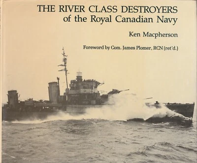 The River Class Destroyers of the Royal Canadian Navy (M 1985 1st) K Macpherson - Image 1 of 4