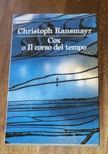 Cox oder der Lauf der Zeit von Christoph Ransmayr - Feltrinelli, 2018 - Bild 1 von 4