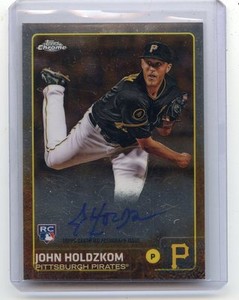 2015 TOPPS CHROME #AR-JH JOHN HOLDZKOM AUTOGRAPH ROOKIE CARD RC, PIRATES, 082315