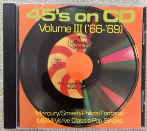 "45’s ON CD VOLUME III ‘66-‘69" OOP CD: MERCURY Records D 100029 - Picture 1 of 2