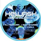 Hellfish - Kill the Children GABBER GABBA HARDCORE TECHNO Deathchant DC105