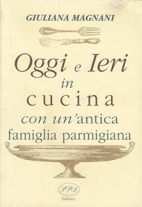 LK- OGGI E IERI IN CUCINA PARMA - GIULIANA MAGNANI - PPS --- 2008- B- WPR- Copia - Bild 1 von 1