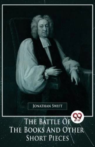 Jonathan Swift The Battle of the Books and Other Short Pieces (Paperback) - Image 1 of 1
