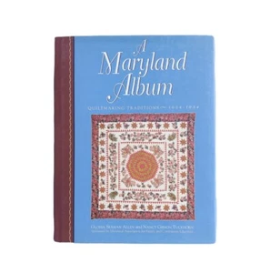 A MARYLAND ALBUM  QUILTMAKING TRADITIONS, 1644-1934 Gloria Seaman Allen Book - Foto 1 di 6