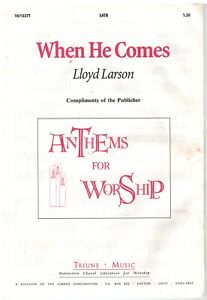 When He Comes ~ Sacred Sheet Music ~ SATB ~ Lloyd Laron ~ J. Paul Williams ~1996
