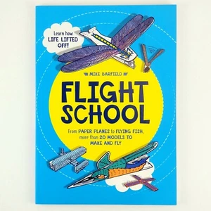 Flight School From Paper Planes to Flying Fish More Than 2 Mike Barfield - Picture 1 of 5