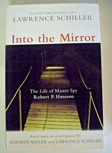 Into The Mirror, Life of Master Spy Robert P Hanssen, Mailer/Schiller 0732275997 - Bild 1 von 2