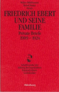 Friedrich Ebert und seine Familie : private Briefe 1909 - 1924 / hrsg. und einge - Picture 1 of 1