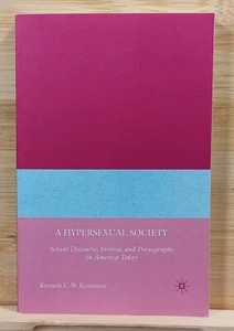 A Hypersexual Society: Sexual Discourse, Erotica, and Pornography in America To - Picture 1 of 23