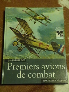 L'AVENTURE DES PREMIERS AVIONS DE COMBAT-Hachette Collections 2006 - Picture 1 of 1