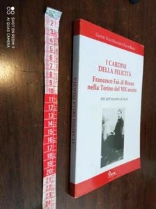 libro: I cardini della felicità Francesco Faà di Bruno nella Torino del XIX seco - Picture 1 of 3