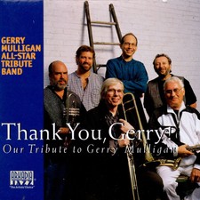 GERRY MULLIGAN ALL-STAR TRIBUTE BAND - THANK YOU, GERRY!: OUR TRIBUTE TO GERRY M