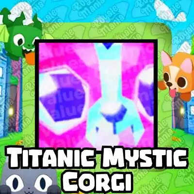 Roblox Pet Simulator 99 Titanic Mystic Corgi Pet Sim 99 PS99 | FAST & EASY