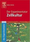 Der Experimentator: Zellkultur von Schmitz, Sabine | Buch | Zustand akzeptabel