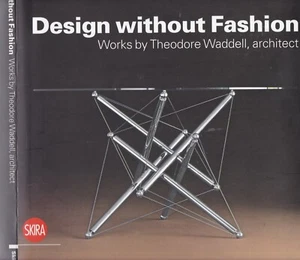 DESIGN WITHOUT FASHION: WORKS BY THEODORE WADDELL, ARCHITECT architecture  - Imagen 1 de 5
