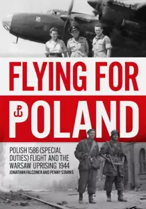 Flying for Poland - Polish 1586 (Special Duties) Flight and the Warsaw Uprising - Picture 1 of 1